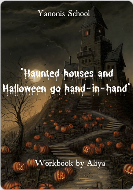 [Yanonis School] Алия Хайруллина - Haunted houses and Halloween go hand-in-hand (A2-B1, Teens) (2023